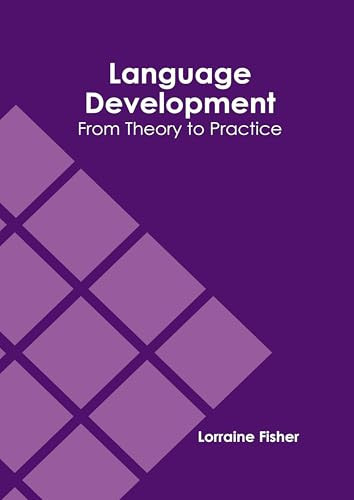 Language Development: From Theory to Practice