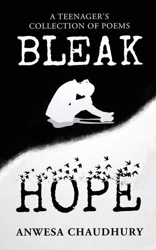 Bleak Hope A Teenager's Collection of Poems