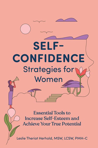 Self-Confidence Strategies for Women Essential Tools to Increase Self-Esteem and Achieve Your True Potential