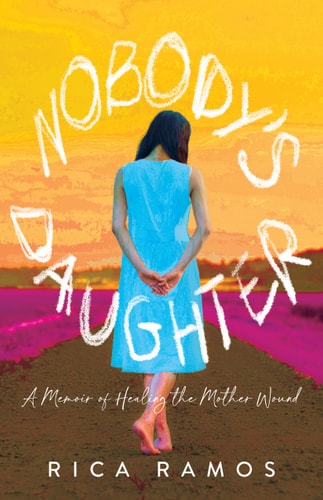 Nobody's Daughter A Memoir of Healing the Mother Wound