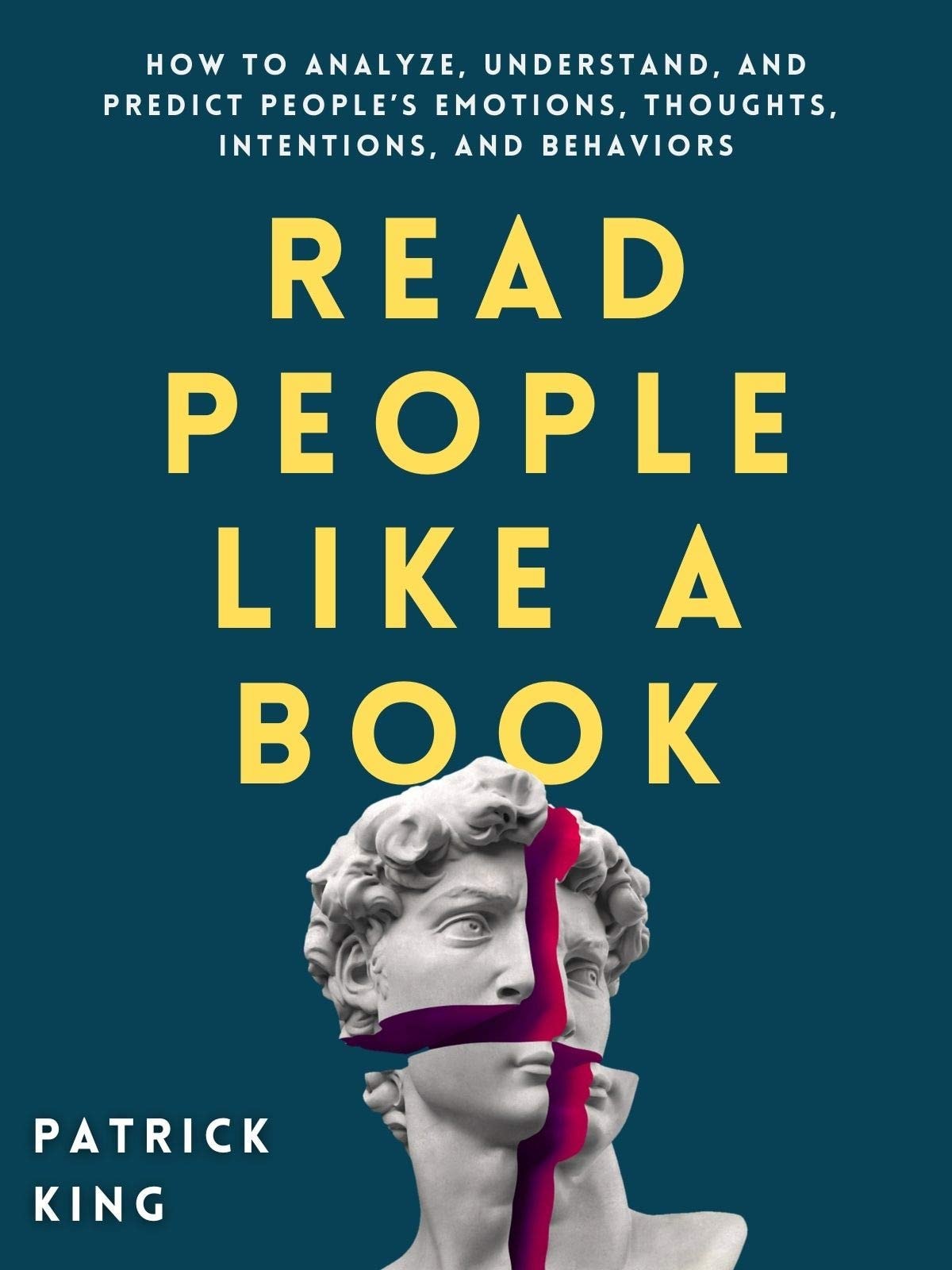 Read People Like a Book How to Analyze, Understand, and Predict People's Emotions, Thoughts, Intentions, and Behaviors