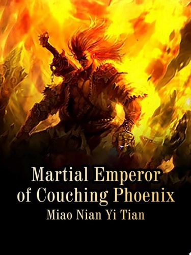 Martial Emperor of Couching Phoenix Volume 6
