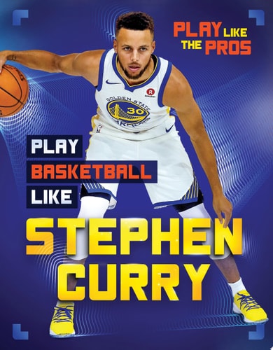Play Basketball Like Stephen Curry