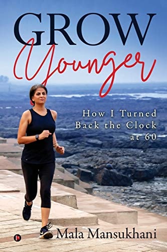 Grow Younger How I Turned Back the Clock At 60