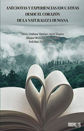 Anecdotas y Experiencias Educativas Desde el Corazon de la Naturaleza Humana