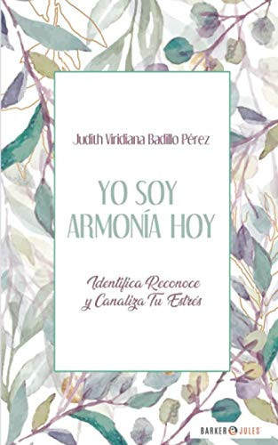 Yo Soy Armonia Hoy Identifica, Reconoce y Canaliza Tu Estres