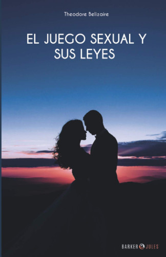 El Juego Sexual y Sus Leyes