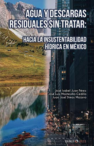 Agua y Descargas Residuales Sin Tratar: Hacia la Insustentabilidad Hídrica en México