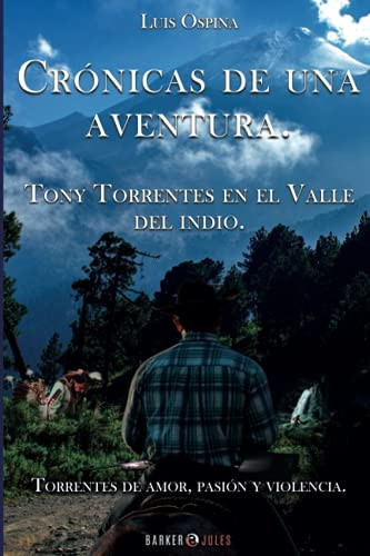 Crónicas de una Aventura Tony Torrentes en el Valle Del Indio