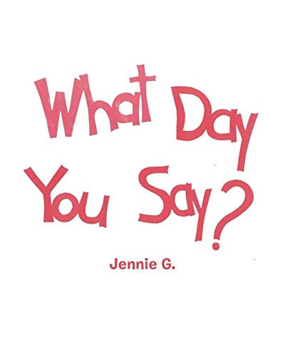What Day You Say?