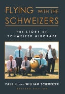 Flying with the Schweizers The Story of Schweizer Aircraft