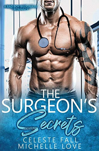 The Surgeon's Secrets A Bad Boy Billionaire Romance