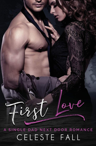 First Love A Single Dad Next Door Romance