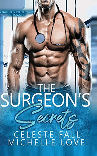 The Surgeon's Secrets A Bad Boy Billionaire Romance