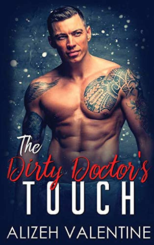 The Dirty Doctor's Touch A Billionaire Doctor Romance