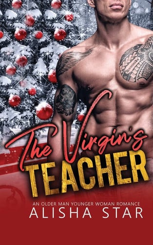 The Virgin's Teacher An Older Man Younger Woman Romance