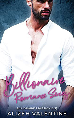 Billionaire Romance Series Billionaire's Passion 1-3