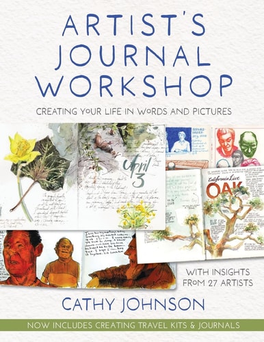 Artist's Journal Workshop Creating Your Life in Words and Pictures
