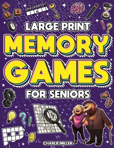 Memory Games for Seniors (Large Print) A Fun Activity Book with Brain Games, Word Searches, Trivia Challenges, Crossword Puzzles for Seniors and More! (Cognitive Senior Activities)