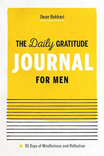 The Daily Gratitude Journal for Men 90 Days of Mindfulness and Reflection