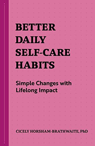Better Daily Self-Care Habits Simple Changes with Lifelong Impact