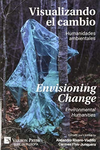 Envisioning change : environmental humanities