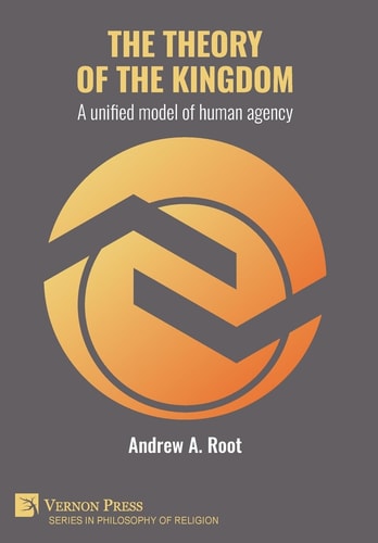 The Theory of the Kingdom A Unified Model of Human Agency