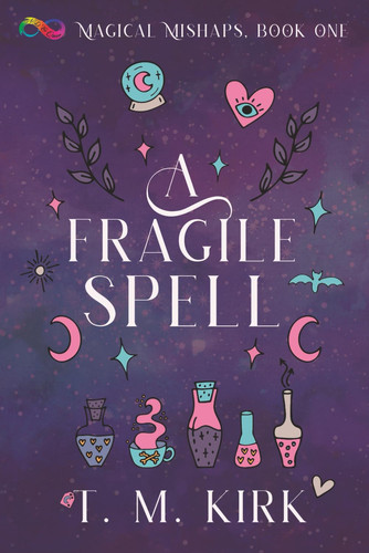 A Fragile Spell (Magical Mishaps)