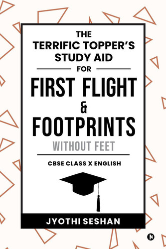 The Terrific Topper's Study Aid for First Flight & Footprints Without Feet CBSE Class X English