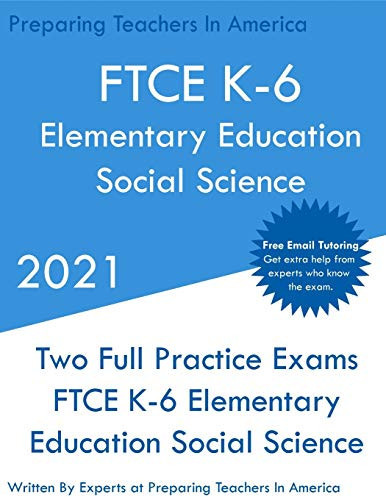 FTCE K-6 Elementary Education - Social Science Two Full Practice Exam - Free Online Tutoring - Updated Exam Questions