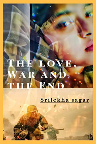 The Love, War and the End