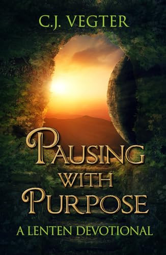 Pausing with Purpose A Lenten Devotional