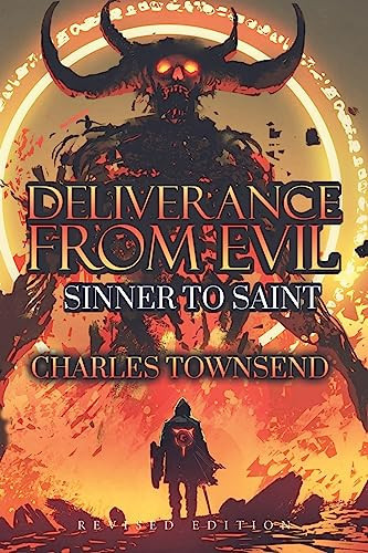Deliverance from Evil ... Sinner to Saint