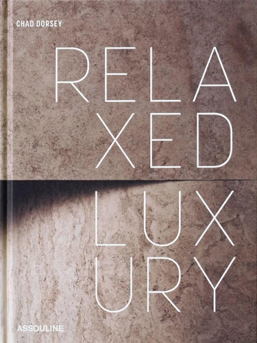 Relaxed Luxury: Relaxed Luxury
