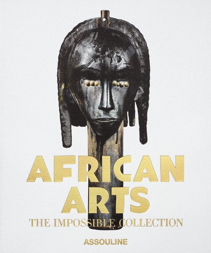 African Art: The Impossible Collection - Assouline Coffee Table Book