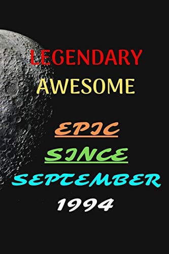 Legendary Awesome Epic Since September 1994 Journal Book/Notebook 120 Pages 6x9 Soft Cover (Paperback) Gift