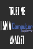 Trust Me I'm a Computer Systems Analyst 6*9 Notebook 110 Notes Pages