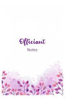 Officiant Notes Best Wedding Officiant Notebook: a 120 Pages Notebook Made for Your Notes, Ideas, Speeches Or Vows