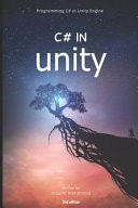 C# in Unity Programming C# in Unity Engine , a Guide Book for Beginners - 2nd Edition