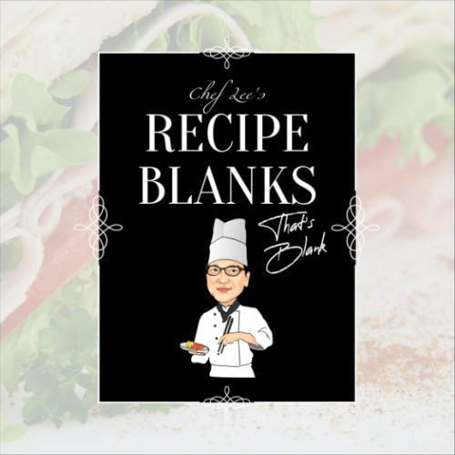Chef Lee's Recipe Blanks That's Blank: Blank Recipe Book With Blank Pages Cookbook For Family Recipes Cook Books To Write In 8"x8" 50 Pages Recipe ... Frying, Slow Cooking And Cocktail Recipes