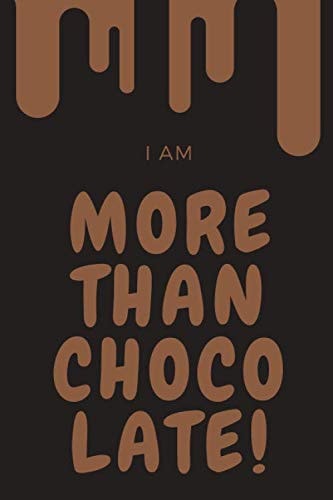 I AM MORE THAN CHOCOLATE: RECEIPE JOURNAL NOTEBOOK, FOOD PLANNER, 110 PAGES