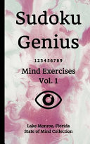 Sudoku Genius Mind Exercises Volume 1 Lake Monroe, Florida State of Mind Collection