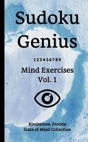 Sudoku Genius Mind Exercises Volume 1 Kissimmee, Florida State of Mind Collection