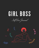 Girl Boss A Self Care Journal for Black Women - Good Way to Track Goals, Resolutions and Habits, Monthly and Weekly Planner, Meeting Tracker, Gratitude and Mindfulness, Tracker, Planner and Record Book. : Lined Notebook / Journal Gift, 154 Pages, 8x10, So