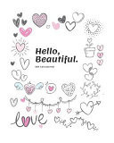 Hello, Beautiful - Express Your Love I Love You Journal for Women, Girlfriend and Lover - Good Way to Track Goals, Resolutions and Habits, Monthly and Weekly Planner, Meeting Tracker, Gratitude and Mindfulness, Tracker, Planner and Record Book. : Lined No