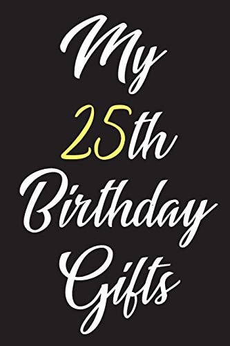 My 25th Birthday Gifts Birthday Journal