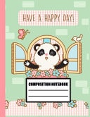 Composition Notebook Pretty Panda College Ruled Notebook for School, University and College. Nifty Lined Journal for Students, Kids and Teens for Writing and Notes