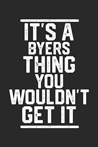 It's a Byers Thing You Wouldn't Get It: Blank Recipe Book to Write in for Cooks, Chefs, Holiday Gift, Document all Your Special Recipes and Notes for Your Favorite... (6x9 110 pages)