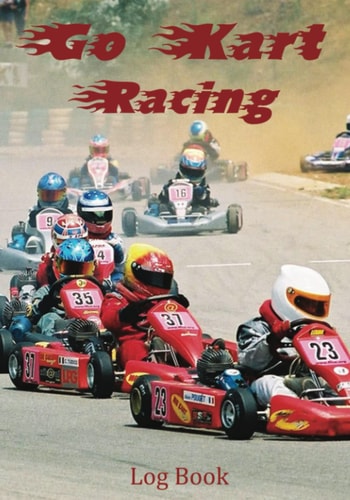 Go Kart Racing Log Book Motor Racing Record Book, Karting Kids, Gift, Present , 7 X 10 101 Pages Inc Tyre Pressure, Laps, Times, Location Etc