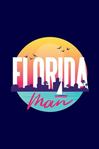 Florida Man: Florida Beach Sunshine Retro Summer Tropical Beach Journal 100 Pages, 6" x 9"(15.24 x 22.86 cm), Solt Cover, Matte Finish ( Florida Themed Lined NotBook)